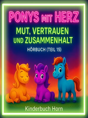 cover image of Ponys mit Herz – Mut, Vertrauen und Zusammenhalt (Hörbuch Teil 15)